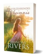 Ein verzehrendes Geheimnis - Francine Rivers | CB-Buchshop