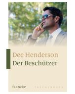 Dee Henderson - Der Beschützer (francke) - Cover 2D - Taschenbuch