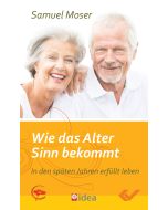 Wie das Alter Sinn bekommt - Samuel Moser | CB-Buchshop