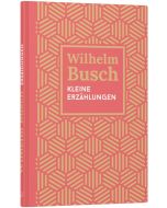 Kleine Erzählungen - Wilhelm Busch | CB-Buchshop | 256665000