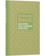 Man muss doch darüber sprechen - Wilhelm Busch | CB-Buchshop | 256666000