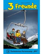 3 Freunde - Turbulentes Feriencamp (3) - Isabel Lüdi-Roth | CB-Buchshop