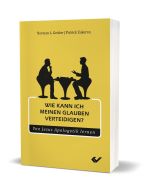 Wie kann ich meinen Glauben verteidigen? - Geisler / Zukeran | CB-Buchshop