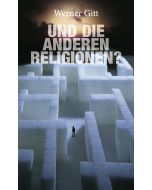 Und die anderen Religionen? - Werner Gitt | CB-Buchshop | 255146000