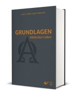 Grundlagen biblischer Lehre, Lewis S. Chafer, John F. Walvoord