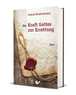 Die Kraft Gottes zur Errettung - Samuel Rindlisbacher | CB-Buchshop