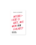 Interessiert es Gott, mit wem ich schlafe? - Sam Allberry | CB-Buchshop