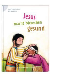 Jesus macht Menschen gesund