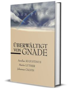 Überwältigt von Gnade - John Piper | CB-Buchshop