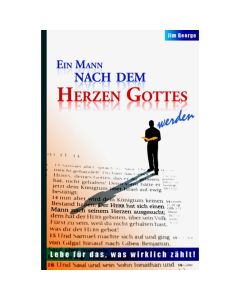 Ein Mann nach dem Herzen Gottes werden