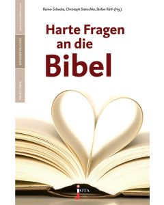 Harte Fragen an die Bibel, Rainer Schacke (Hrsg.), Christoph Stenschke (Hrsg.), Stefan Rüth (Hrsg.)