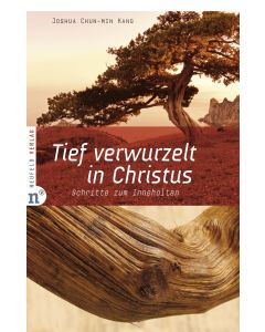 Tief verwurzelt in Christus