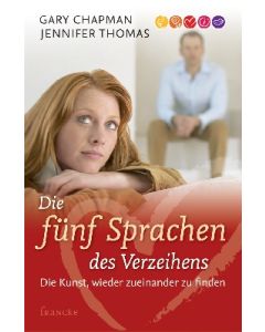 Gary Chapman & Jennifer Thomas - Die fünf Sprachen des Verzeihens (francke) - Cover 2D