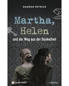 Martha, Helen und der Weg aus der Dunkelheit