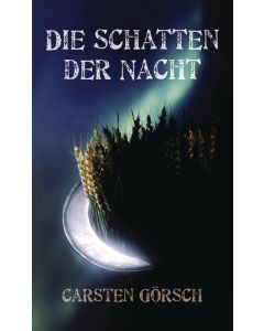 Die Schatten der Nacht - Carsten Görsch | CB-Buchshop | 256136000