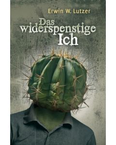 Das widerspenstige Ich - Erwin W. Lutzer | CB-Buchshop | 256229000