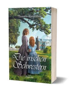 Die irischen Schwestern - Tamera Alexander (francke) - Cover 3D -
CB-Buchshop.de