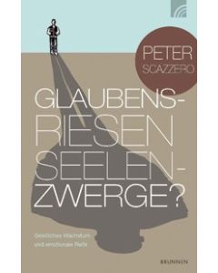 Glaubensriesen - Seelenzwerge?