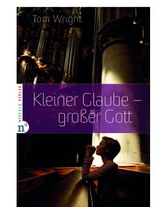 Kleiner Glaube - großer Gott