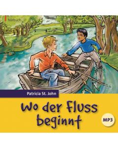 Wo der Fluss beginnt (Hörbuch) - Patricia St. John | CB-Buchshop | 256929000