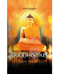 Buddhismus - Religion ohne Gott - Martin Kamphuis | CB-Buchshop | 256156000