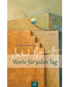 Dietrich Bonhoeffer. Worte für jeden Tag