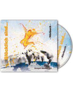 Glücklich sind... - Hörbuch im Digipack (Jugendausgabe)