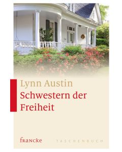 Schwestern der Freiheit - Lynn Austin | CB-Buchshop | 331491000