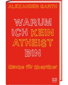 Warum ich kein Atheist bin