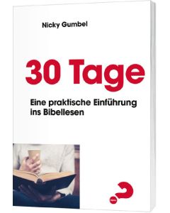 30 Tage - Eine praktische Einführung ins Bibellesen