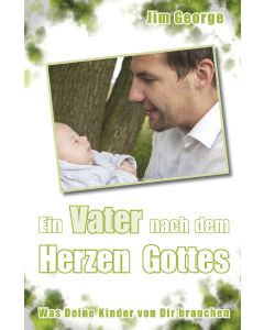 Ein Vater nach dem Herzen Gottes