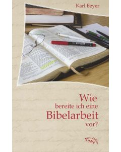 Wie bereite ich eine Bibelarbeit vor?