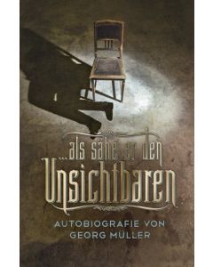 ... als sähe er den Unsichtbaren - Georg Müller | CB-Buchshop | 256340000