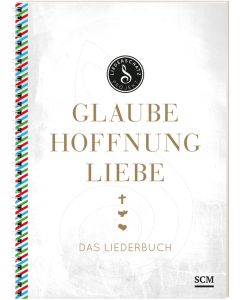 Glaube, Hoffnung, Liebe - Das Liederbuch