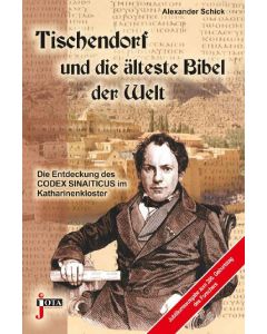Tischendorf und die älteste Bibel der Welt - 3. Erweiterte Auflage, Alexander Schick