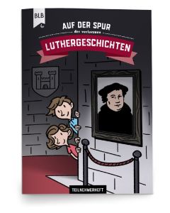 Auf der Spur der verlorenen Luthergeschichten - Teilnehmerheft (BLB) - Cover 3D