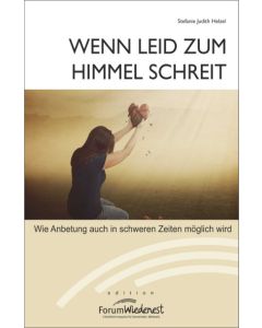 Wenn Leid zum Himmel schreit, Stefanie Judith Helzel