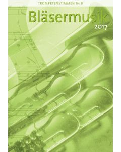 Bläsermusik 2017 - Trompetenstimme in B