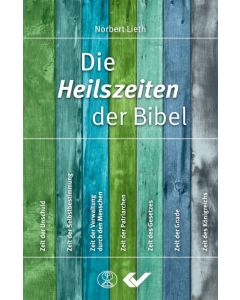 Die Heilszeiten der Bibel - Nobert Lieth | CB-Buchshop | 271367000