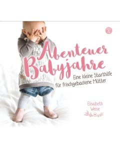 Abenteuer Babyjahre - Hörbuch - Elisabeth Weise | CB-Buchshop | 256962000