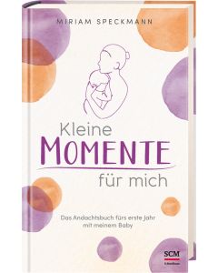 Kleine Momente für mich - Miriam Speckmann | CB-Buchshop