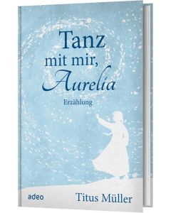 Tanz mit mir, Aurelia