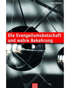 Die Evangeliumsbotschaft und wahre Bekehrung