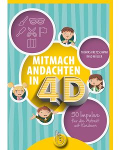 Mitmachandachten in 4D, Thomas Kretzschmar, Ingo Müller