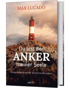 Du bist der Anker meiner Seele - Max Lucado | CB-Buchshop