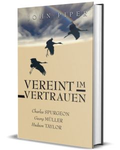 Vereint im Vertrauen - John Piper | CB-Buchshop | 256367000