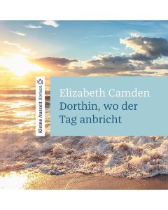 Dorthin, wo der Tag anbricht - Elizabeth Camden - Hörbuch MP3 (francke) - Cover 2D | CB-Buchshop.de