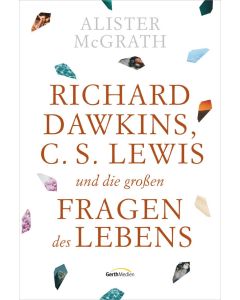 Richard Dawkins, C.S. Lewis und die großen Fragen des Lebens