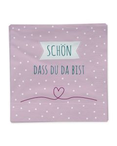 Servietten - Schön, dass du da bist (Rosa)