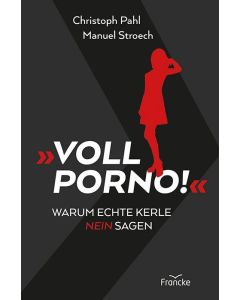 Voll Porno! - Christoph Pahl / Manuel Stroech | CB-Buchshop